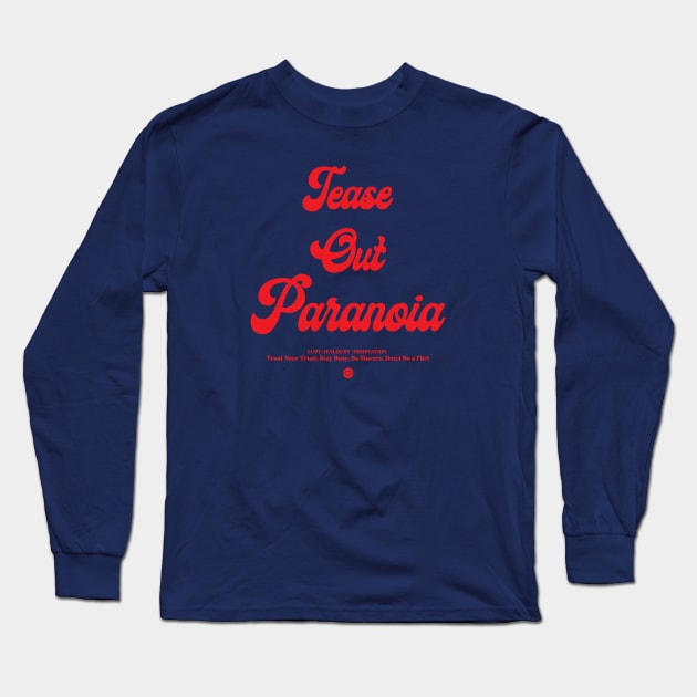 Tease Out Paranoia Long Sleeve T-Shirt by jealousclub